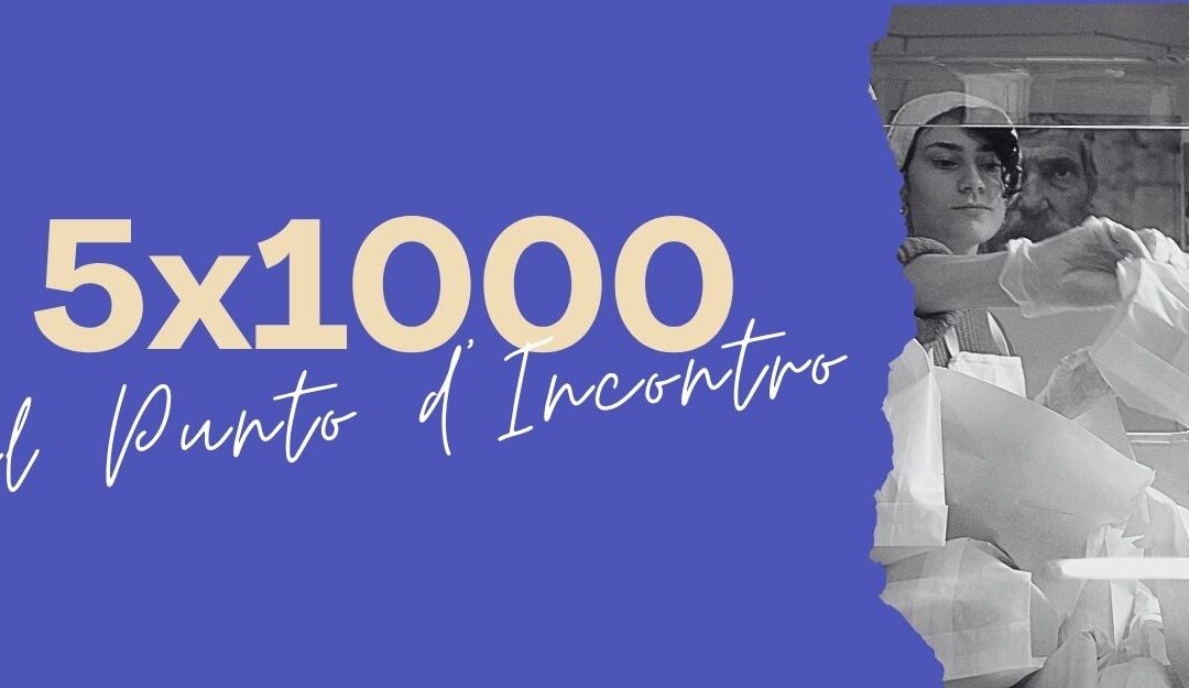 Il tuo 5×1000 può diventare un posto, un pasto, un percorso